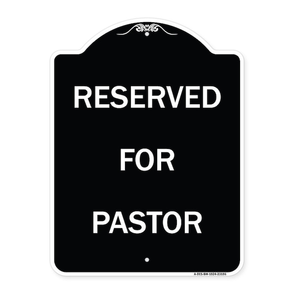 Reserved for Pastor Heavy-Gauge Aluminum Architectural Sign, 24" x 18", BW-1824-23186
